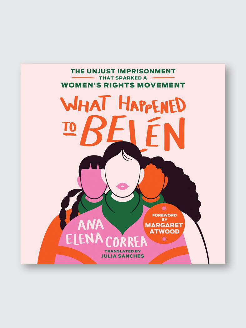 What Happened to Belén – Women's Rights and Injustice in Latin America