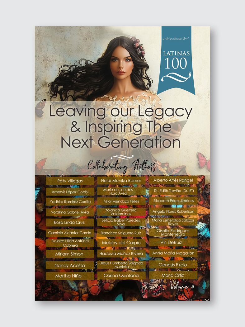 LATINAS100™ VOL. 4 – Stories of Latina Leaders and Their Legacy