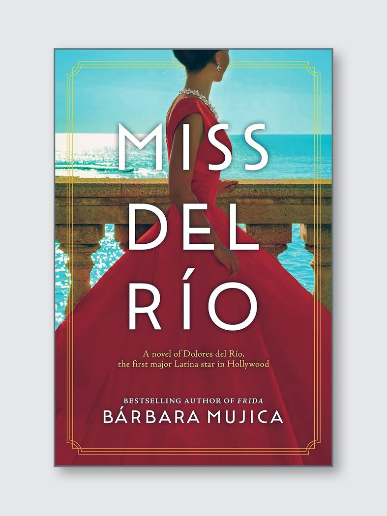 Miss Del Rio – Historical Fiction Based on Mexican-American Star Dolores del Río